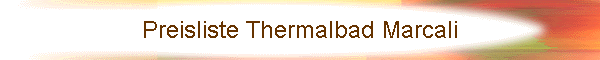 Preisliste Thermalbad Marcali